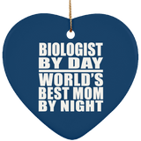 Biologist By Day World's Best Mom By Night - Heart Ornament