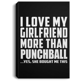 I Love My Girlfriend More Than Punchball - Canvas Portrait