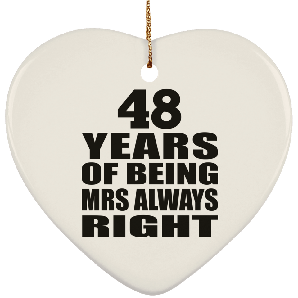 48th Anniversary 48 Years of Being Mrs Always Right - Heart Ornament