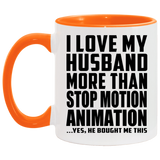 I Love My Husband More Than Stop Motion Animation - 11oz Accent Mug Orange