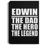 Edwin The Dad The Hero The Legend - Canvas Portrait