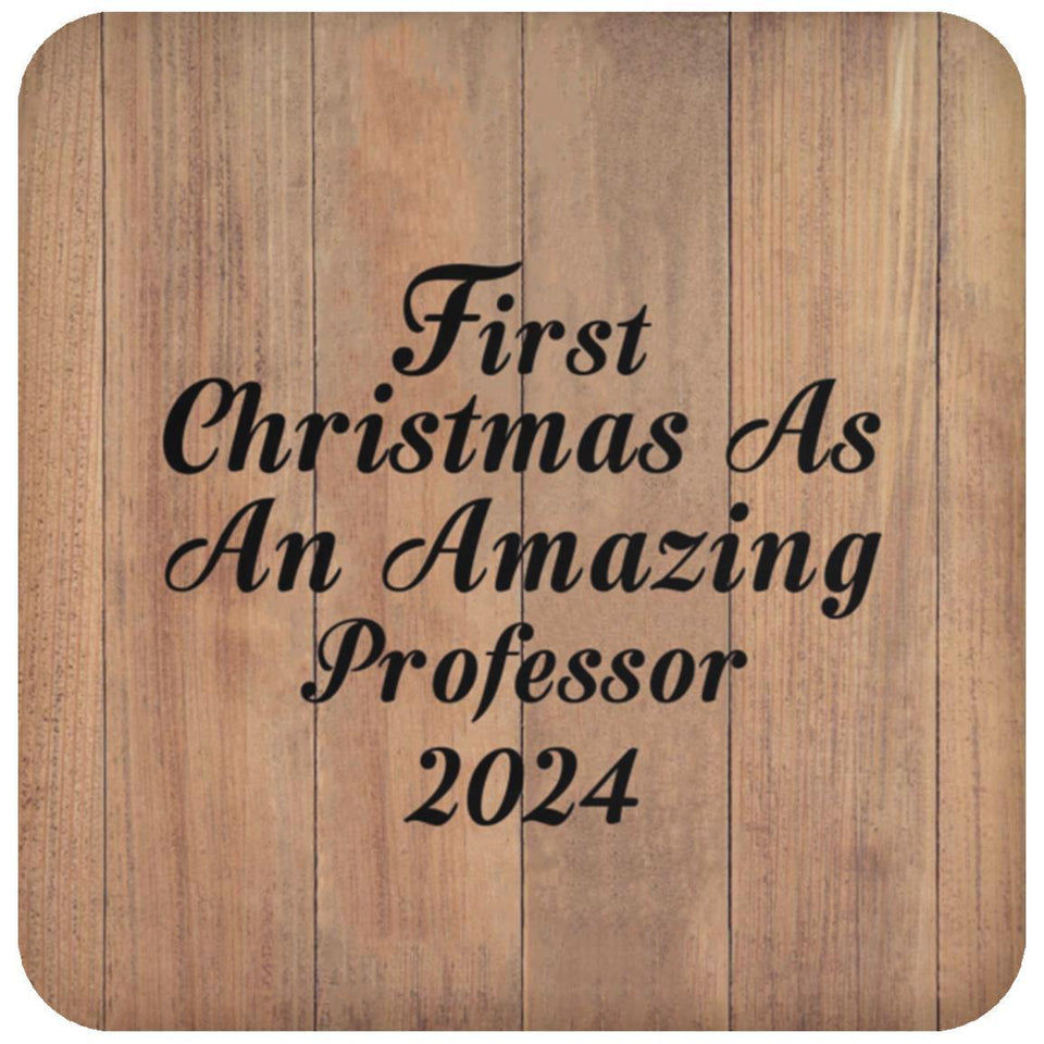 First Christmas As An Amazing Professor 2024 - Drink Coaster C
