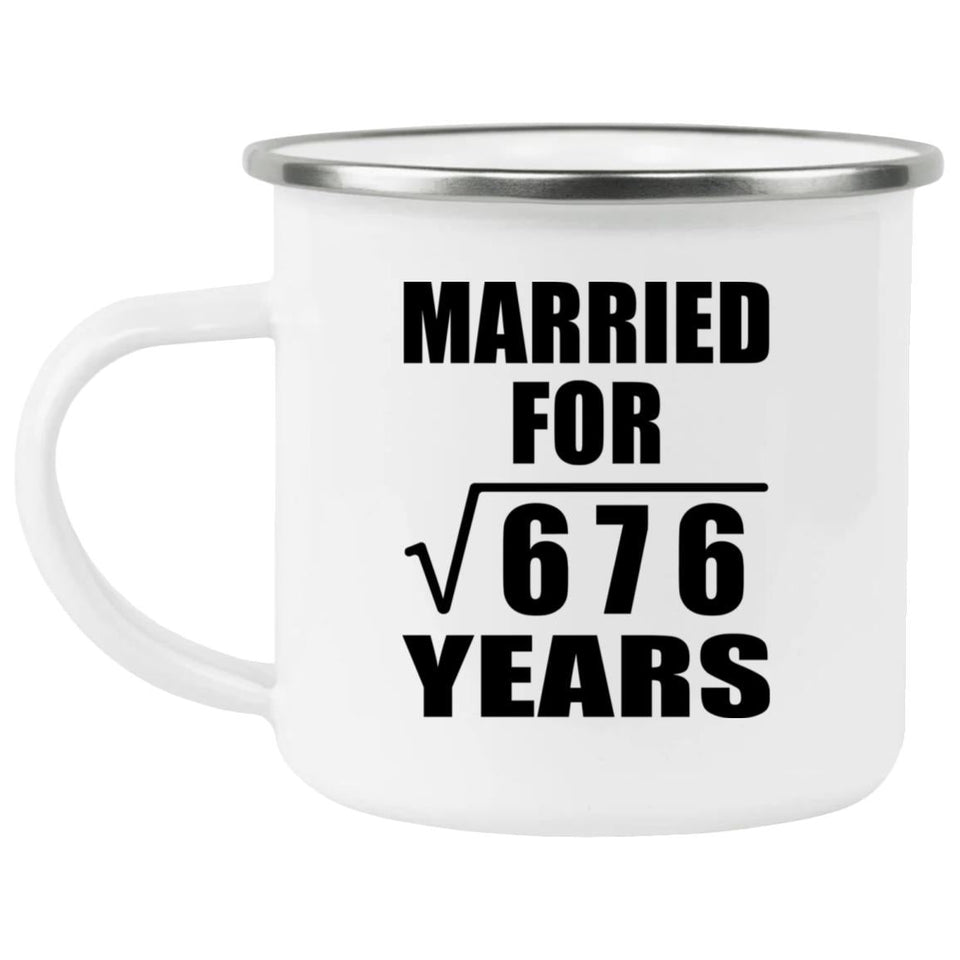 26th Anniversary Married For Square Root of 676 Years - 12oz Camping Mug