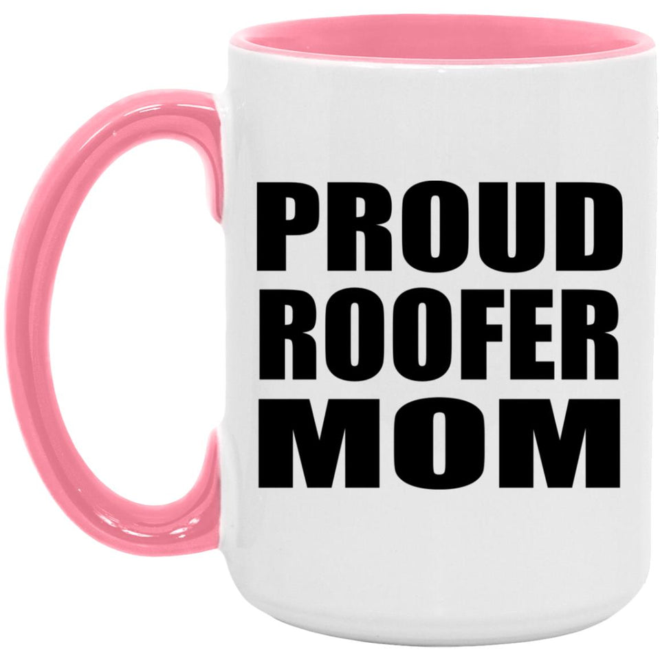 Proud Roofer Mom - 15oz Accent Mug Pink