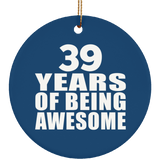 39th Birthday 39 Years Of Being Awesome - Circle Ornament