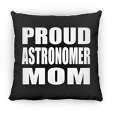 Proud Astronomer Mom - Throw Pillow Black
