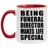 Being Funeral Director Makes Life Special - 11oz Accent Mug Red