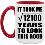 110th Birthday Took Square Root of 12100 Years To Look Good - 15oz Accent Mug Red