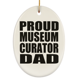 Proud Museum Curator Dad - Oval Ornament