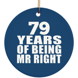 79th Anniversary 79 Years Of Being Mr Right - Circle Ornament