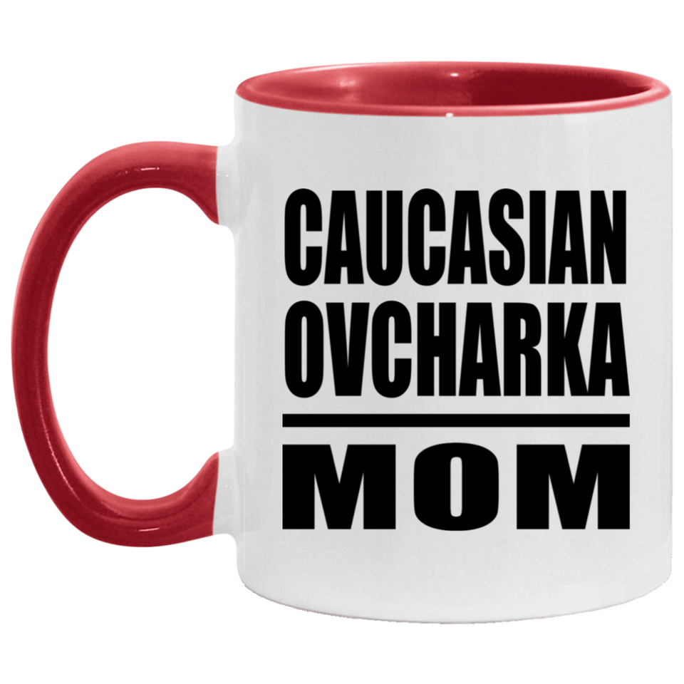 Caucasian Ovcharka Mom - 11oz Accent Mug Red