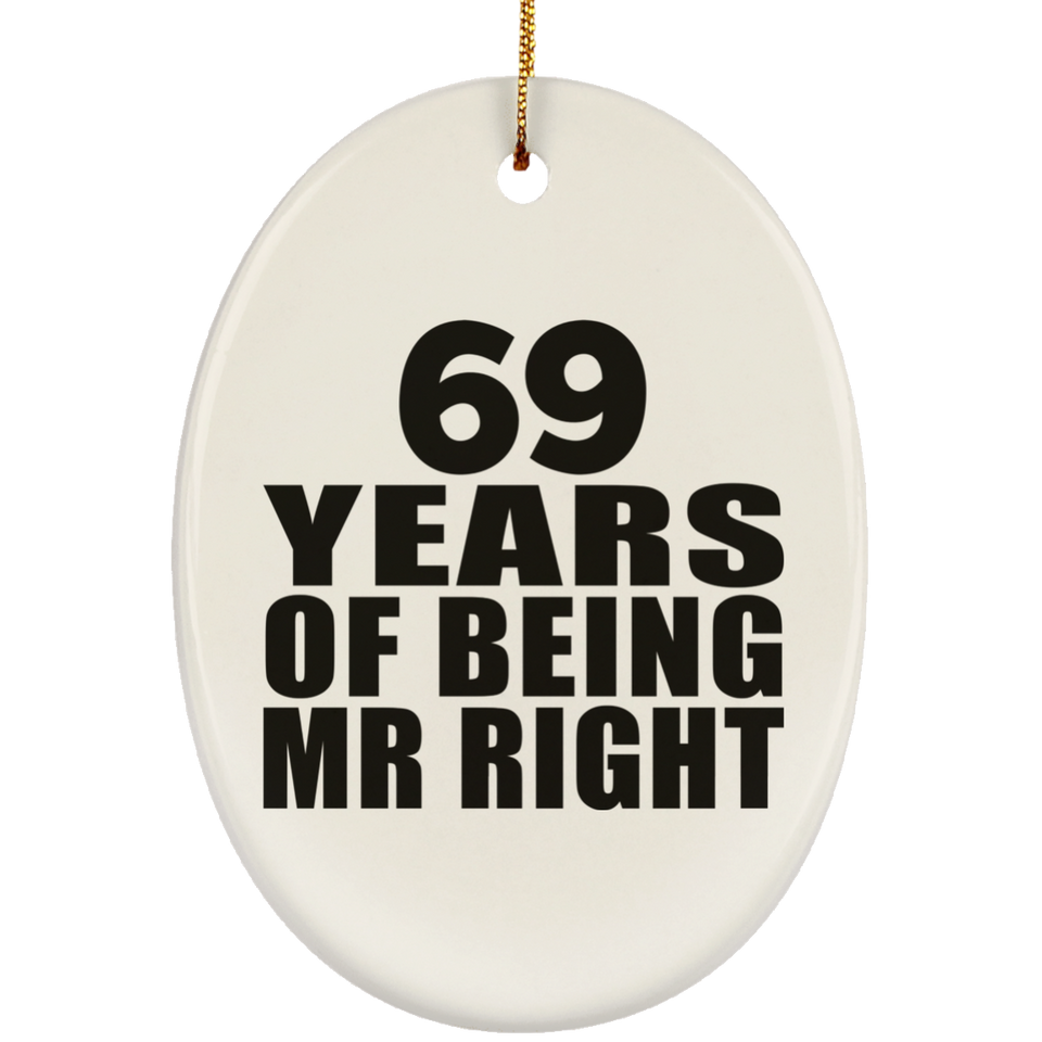 69th Anniversary 69 Years Of Being Mr Right - Oval Ornament