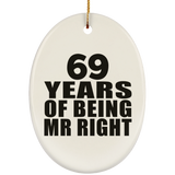 69th Anniversary 69 Years Of Being Mr Right - Oval Ornament