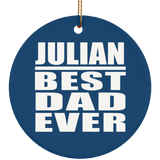 Julian Best Dad Ever - Circle Ornament