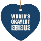 World's Okayest Registered Nurse - Heart Ornament