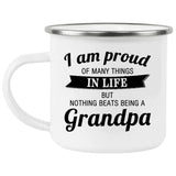 Proud of Many Things In Life, Nothing Beats Being a Grandpa - 12oz Camping Mug