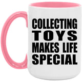 Collecting Toys Makes Life Special - 15oz Accent Mug Pink