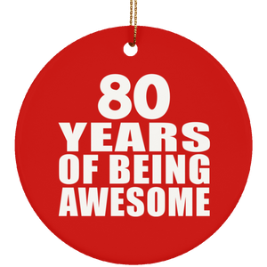 80th Birthday 80 Years Of Being Awesome - Circle Ornament