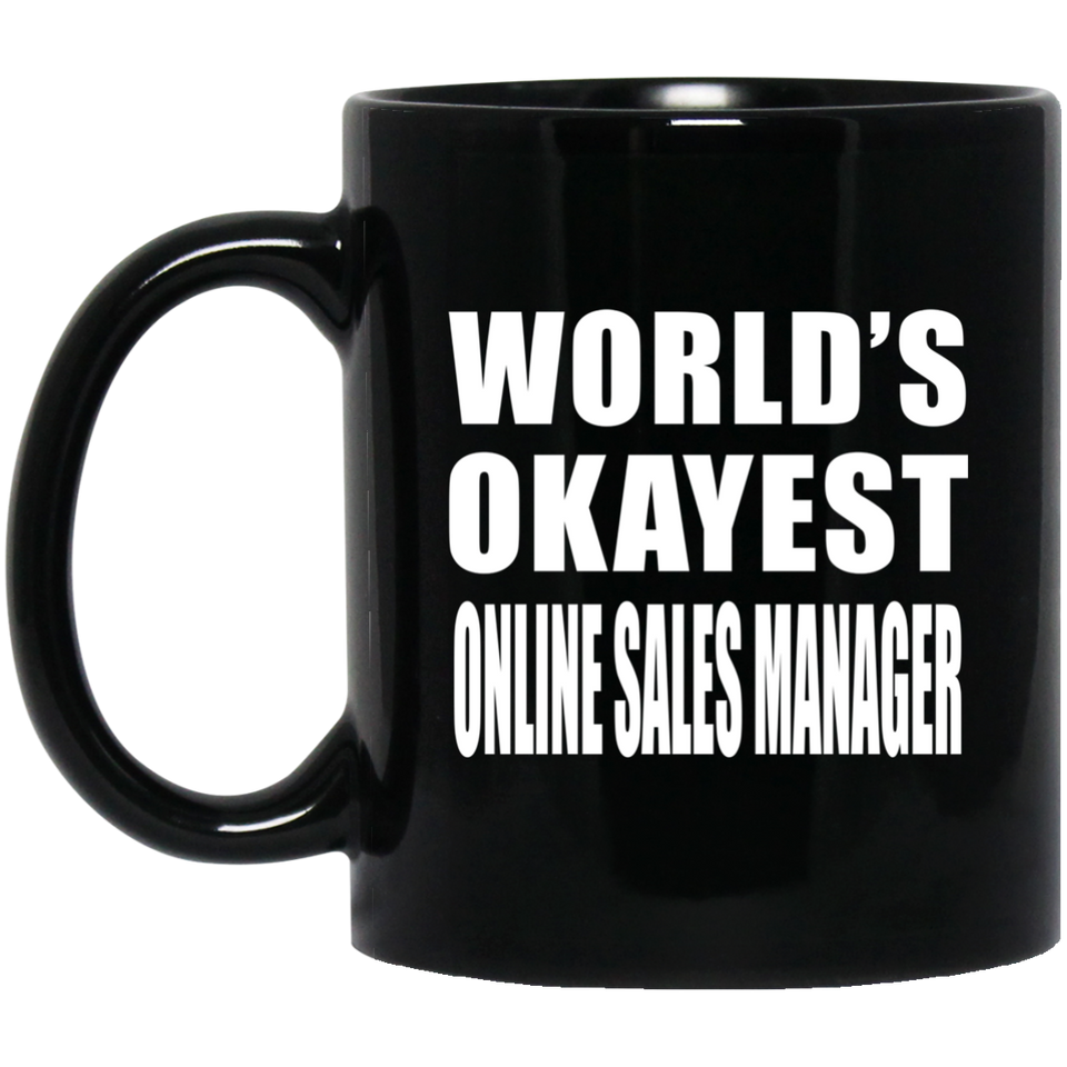 World's Okayest Online Sales Manager - 11 Oz Coffee Mug Black