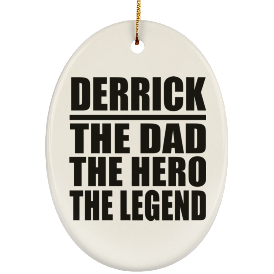 Derrick The Dad The Hero The Legend - Oval Ornament