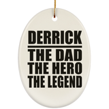 Derrick The Dad The Hero The Legend - Oval Ornament