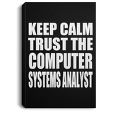 Keep Calm and Trust The Computer Systems Analyst - Canvas Portrait