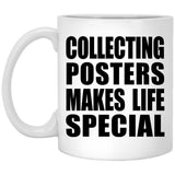 Collecting Posters Makes Life Special - 11oz Coffee Mug