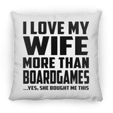 I Love My Wife More Than BoardGames - Throw Pillow