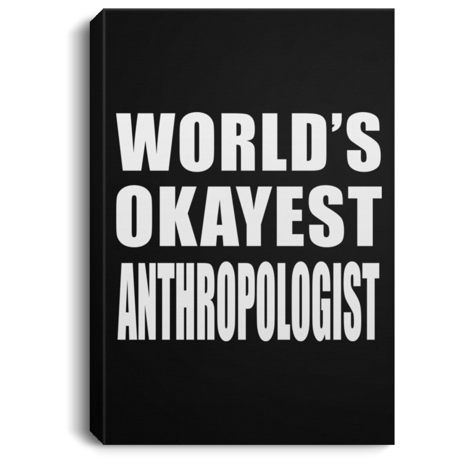 World's Okayest Anthropologist - Canvas Portrait