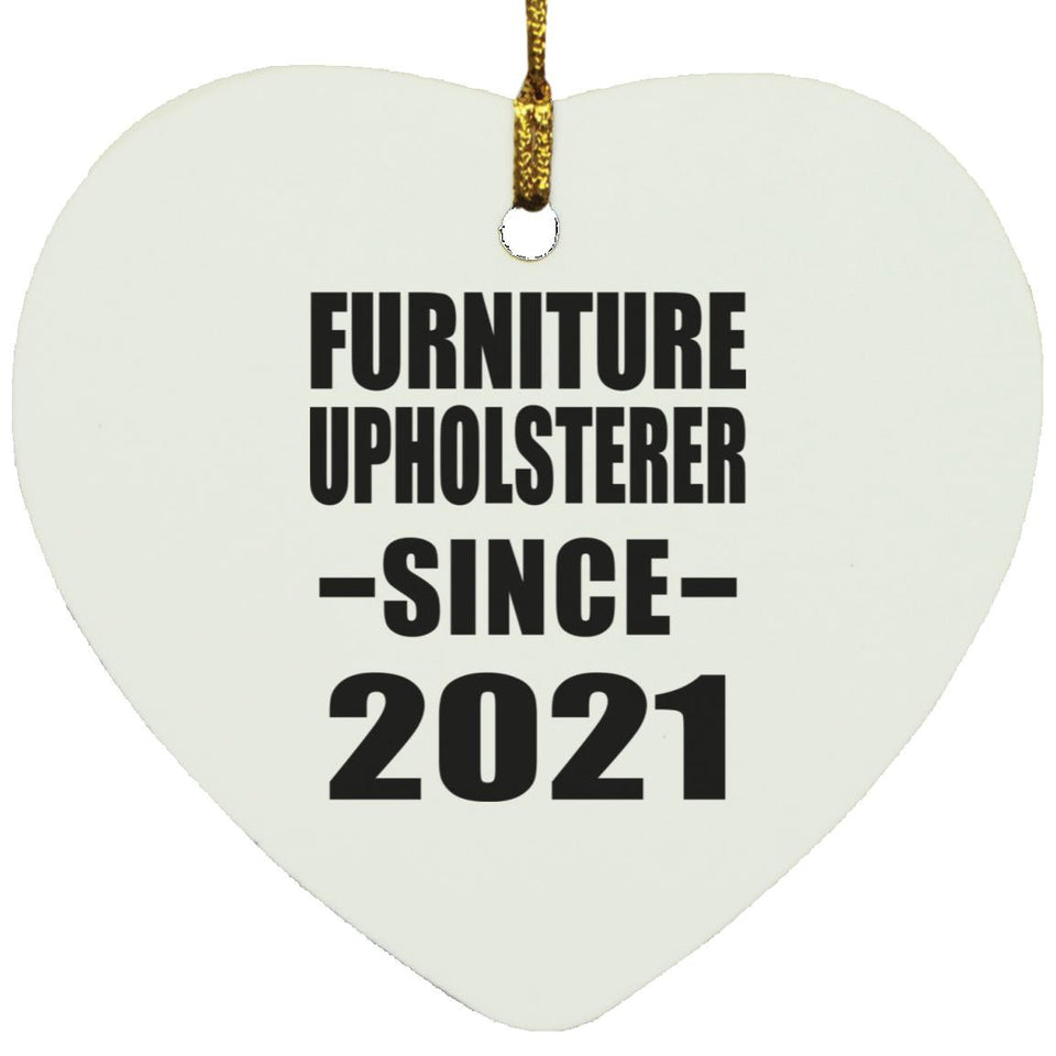Furniture Upholsterer Since 2021 - Heart Ornament