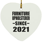 Furniture Upholsterer Since 2021 - Heart Ornament