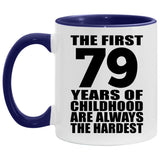 79th Birthday First 79 Years of Childhood Are The Hardest - 11oz Accent Mug Purple