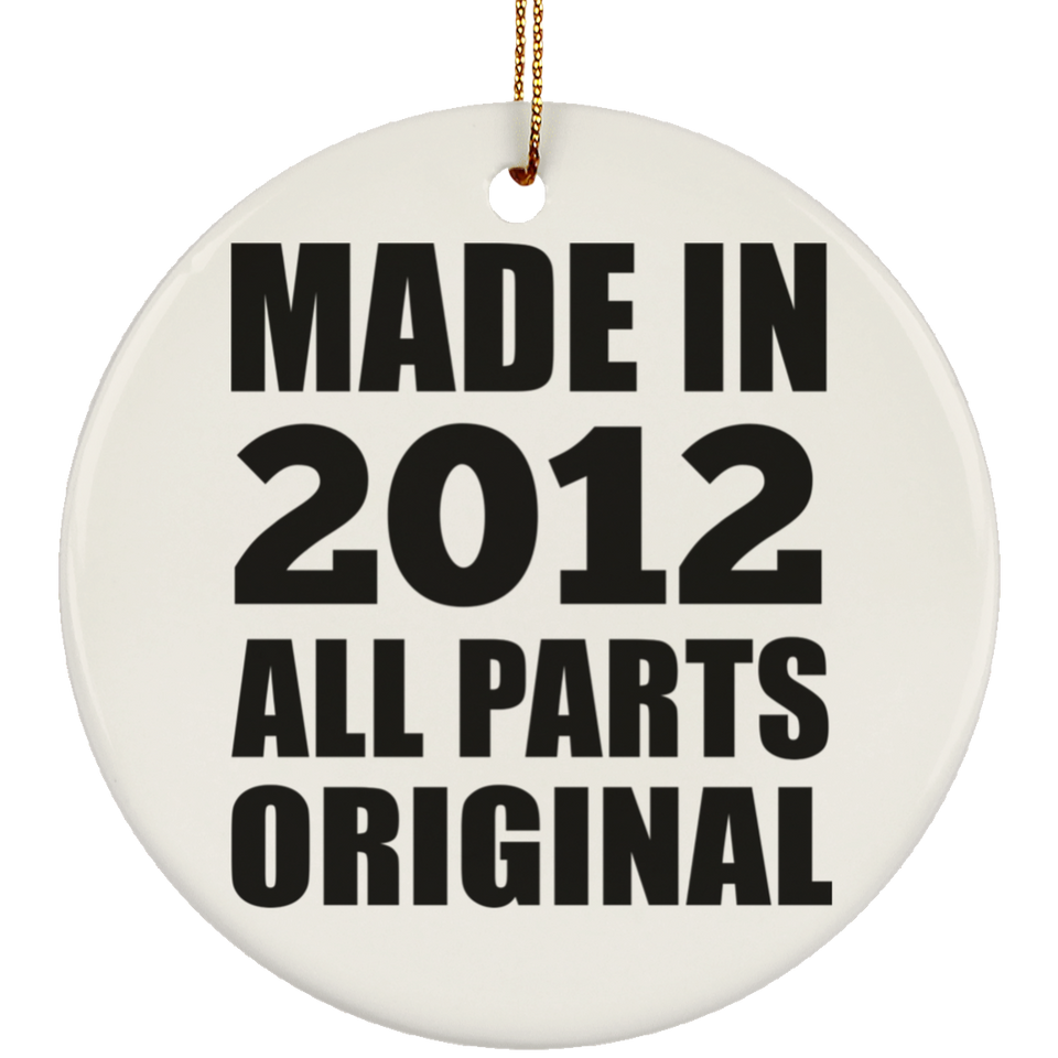 12th Birthday Made in 2012 All Parts Original - Circle Ornament