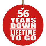 56th Anniversary 56 Years Down Lifetime To Go - Circle Ornament