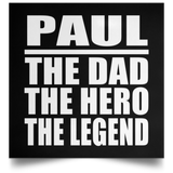Paul The Dad The Hero The Legend - Poster Square