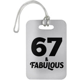67th Birthday 67 & Fabulous - Luggage Bag Tag