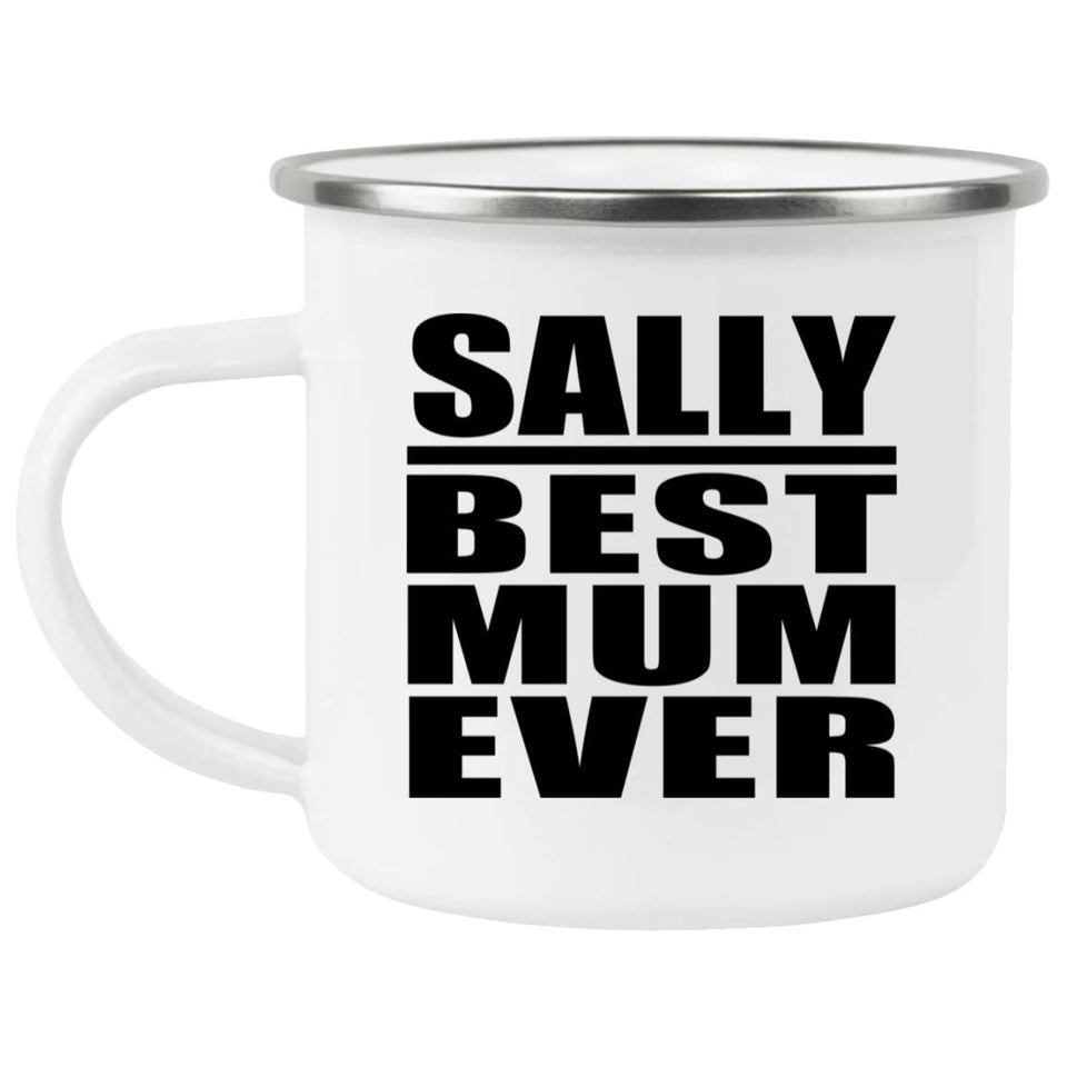 Sally Best Mum Ever - 12oz Camping Mug