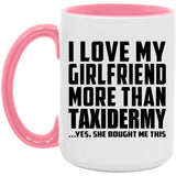 I Love My Girlfriend More Than Taxidermy - 15oz Accent Mug Pink