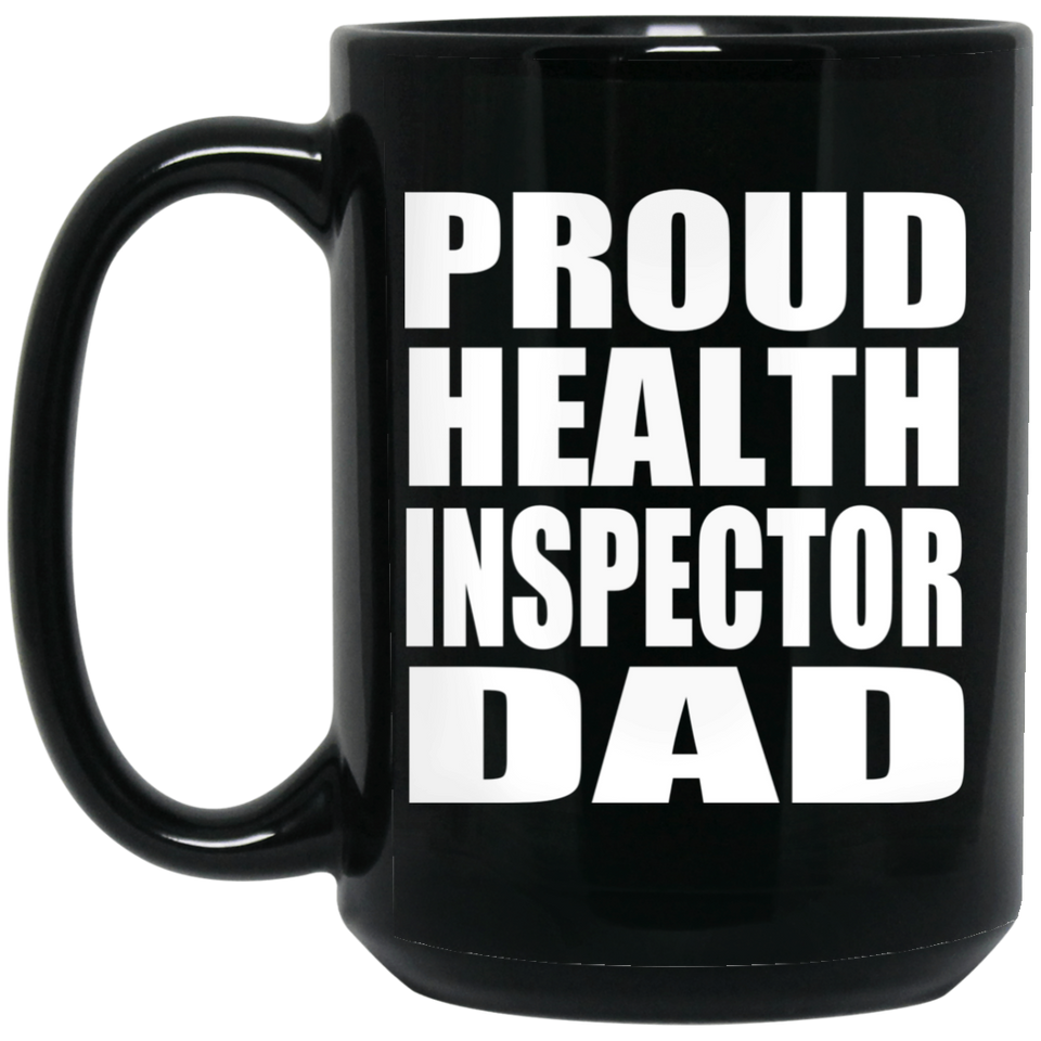 Proud Health Inspector Dad - 15oz Coffee Mug Black