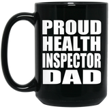 Proud Health Inspector Dad - 15oz Coffee Mug Black