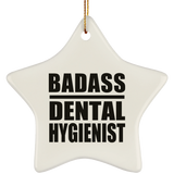 Badass Dental Hygienist - Star Ornament