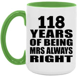 118th Anniversary 118 Years of Being Mrs Always Right - 15oz Accent Mug Green
