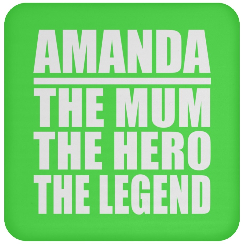Amanda The Mum The Hero The Legend - Drink Coaster