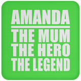 Amanda The Mum The Hero The Legend - Drink Coaster