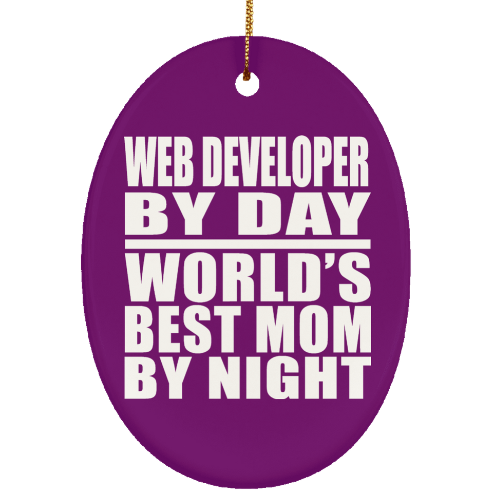 Web Developer By Day World's Best Mom By Night - Oval Ornament