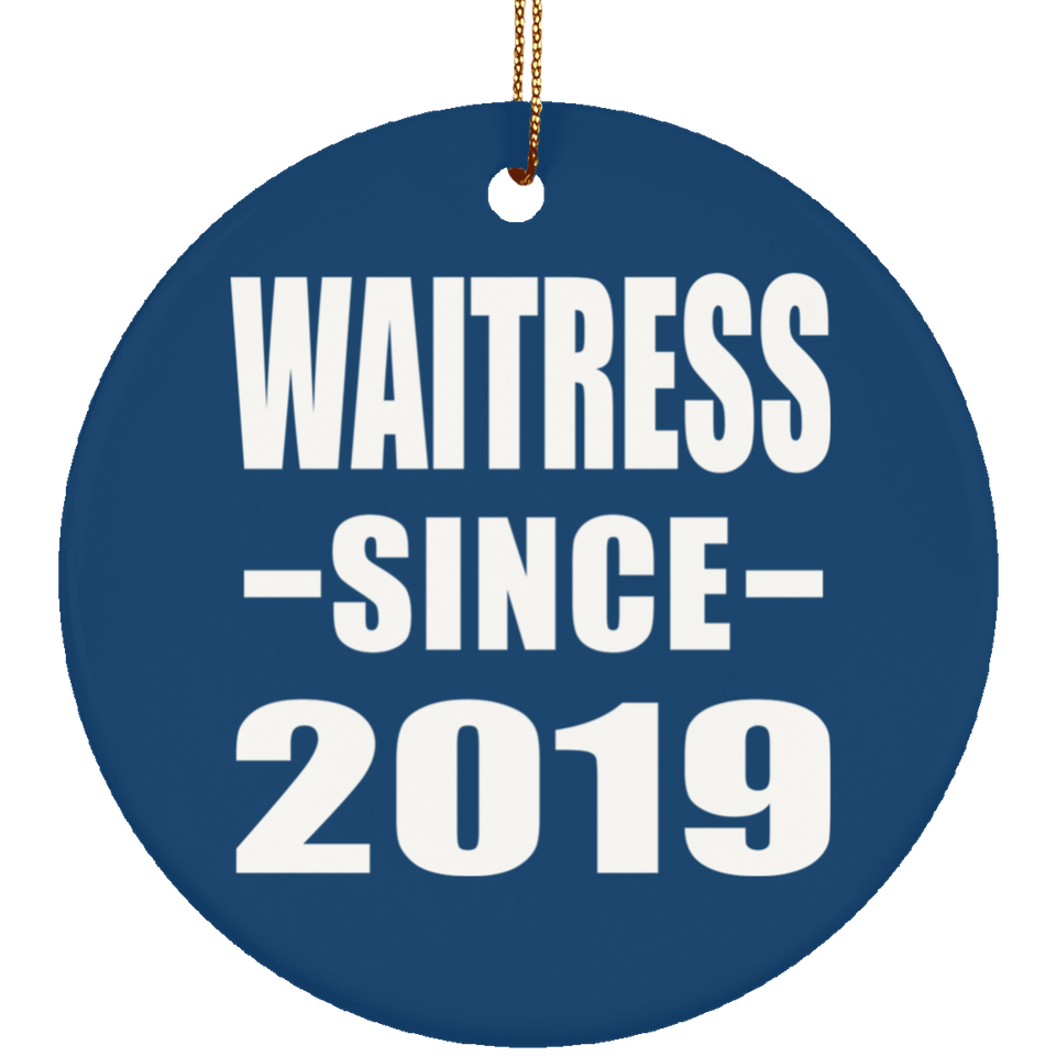 Waitress Since 2019 - Circle Ornament