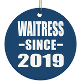 Waitress Since 2019 - Circle Ornament