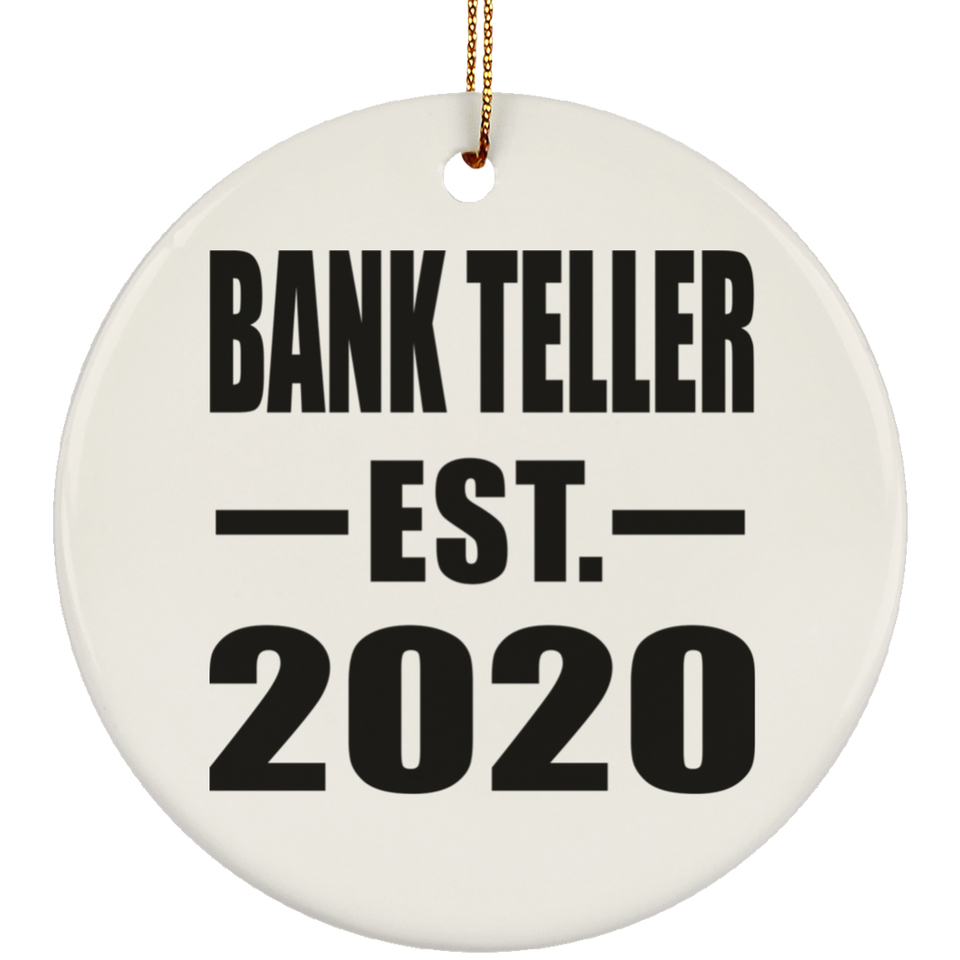 Bank Teller Established EST. 2020 - Circle Ornament