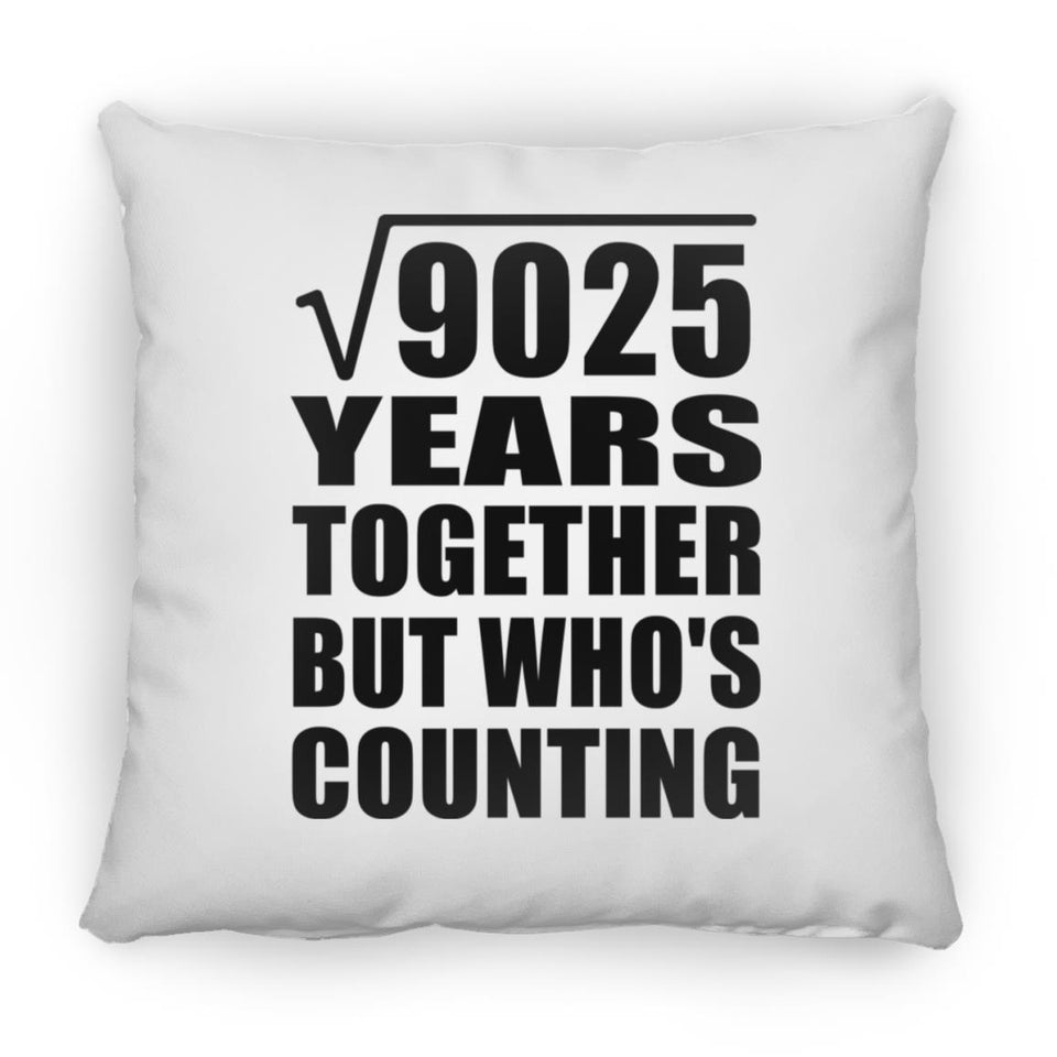 95th Anniversary Square Root of 9025 Years Who's Counting - Throw Pillow