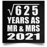 25th Anniversary Square Root of 625 Years As Mr & Mrs 2021 - Poster Square